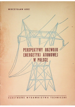 Perspektywy rozwoju energetyki atomowej w Polsce