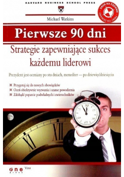 Pierwsze 90 dni Strategie zapewniające sukces każdemu liderowi