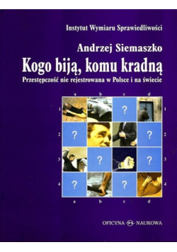 Kogo biją, komu kradną. Przestępczość nierejestrowana w Polsce i na świecie