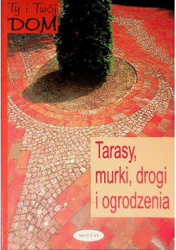 Tarasy, murki, drogi i ogrodzenia