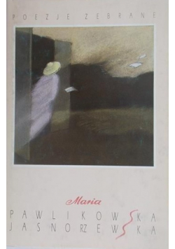 Pawlikowska Jasnorzewska Poezje zebrane Tom 1
