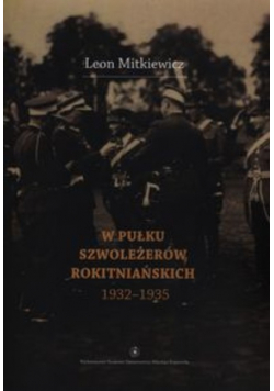 Mitkiewicz Leon - W Pułku Szwoleżerów Rokitniańskich (1932-1935)