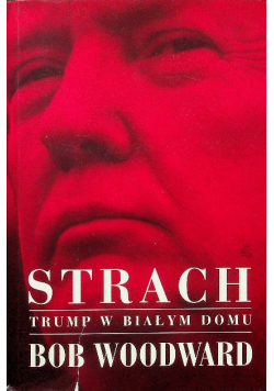 Strach Trump w Białym Domu