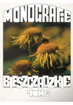 Monografie Bieszczadzkie Tom 3