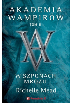 Akademia wampirów Tom 2 W szponach mrozu