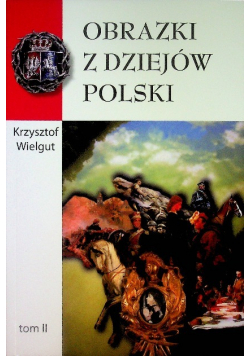 Obrazki z dziejów Polski Tom II