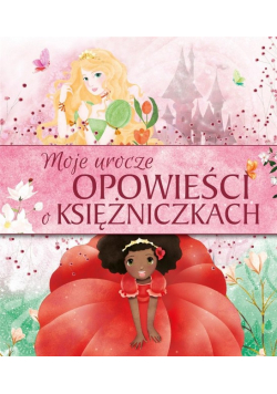 Moje urocze opowieści o księżniczkach