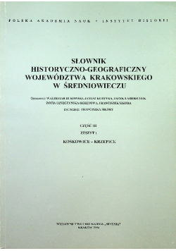 Słownik historyczno geograficzny województwa krakowskiego w średniowieczu Część III Zeszyt 1