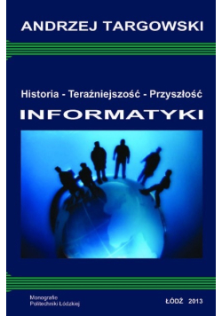 Historia Teraźniejszość przyszłość informatyki