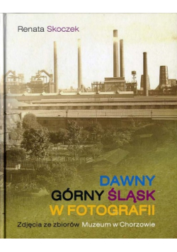 Dawny Górny Śląsk w fotografii