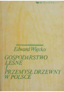 Gospodarstwo leśne i przemysł drzewny w Polsce