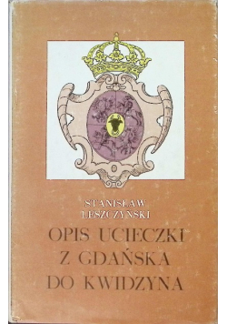 Opis ucieczki z Gdańska do Kwidzynia