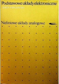 Podstawowe układy elektroniczne Nieliniowe układy analogowe