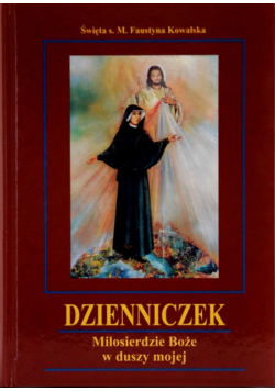 Dzienniczek Miłosierdzie Boże w duszy mojej