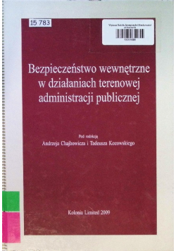 Bezpieczeństwo wewnętrzne w działaniach terenowej administracji publicznej