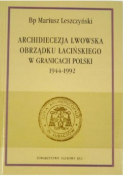 Archidiecezja Lwowska obrządku Łacińskiego w granicach Polski 1944-1992