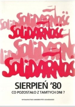 Sierpień 80 Co pozostało z tamtych dni