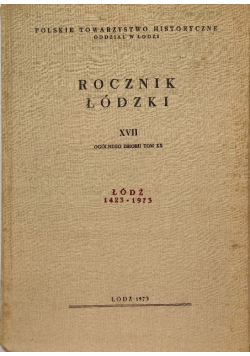 Rocznik Łódzki XVII Tom XX Łódź 1423 - 1973