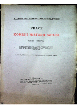 Prace komisji historji sztuki Tom III zeszyt I  1923 r