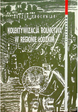 Kolektywizacja rolnictwa w regionie łódzkim