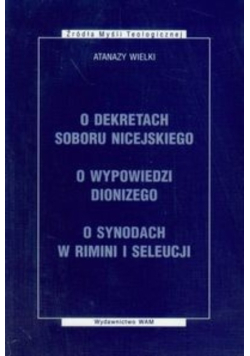O dekretach soboru nicejskiego O wypowiedzi Dionizego O synodach w Rimini i Seleucji