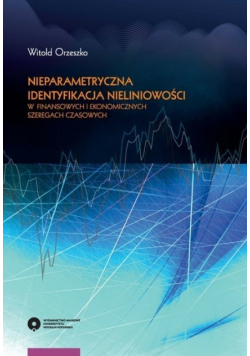 Nieparametryczna identyfikacja nieliniowości w finansowych i ekonomicznych szeregach czasowych