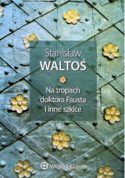 Na tropach doktora Fausta i inne szkice