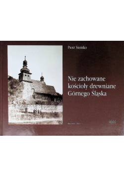 Nie zachowane kościoły drewniane Górnego Śląska