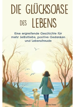 Die Glucksoase des Lebens