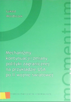 Mechanizmy kontynuacji zmiany polityki zagranicznej na przykładzie USA