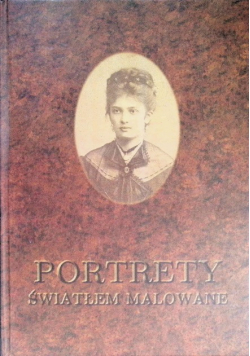 Portrety światłem malowane