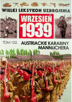 Wielki leksykon uzbrojenia wrzesień 1939 Tom 102 Austriackie karabiny Mannlichera