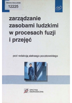 Zarządzanie zasobami ludzkimi w procesach fuzji i przejęć