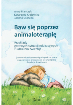 Baw się poprzez animaloterapię