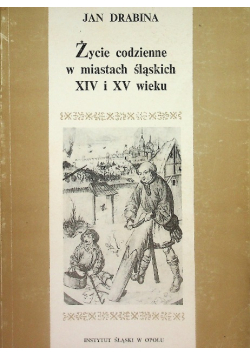 Życie codzienne w miastach Śląskich XIV i XV wieku