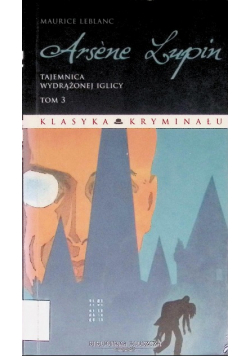Arsene Lupin Tom 3 Tajemnica wydrążonej iglicy