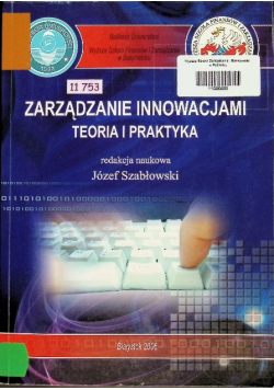 Zarządzanie innowacjami. Teoria i praktyka