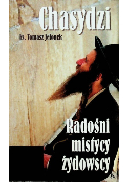Chasydzi Radośni mistycy żydowscy