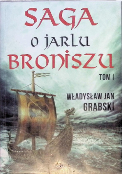 Saga o Jarlu Broniszu Tom 1