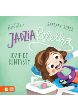 Jadzia Pętelka idzie do dentysty