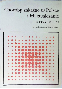 Choroby zakaźne w Polsce i ich zwalczenie w latach 1961 - 1970