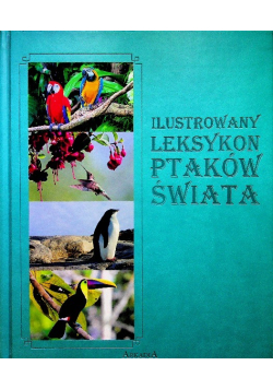 Ilustrowany leksykon ptaków Świata