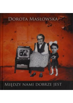 Między nami dobrze jest