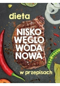 Dieta nisko węglowodanowa w przepisach