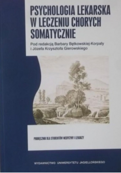 Psychologia lekarska w leczeniu chorych somatycznie
