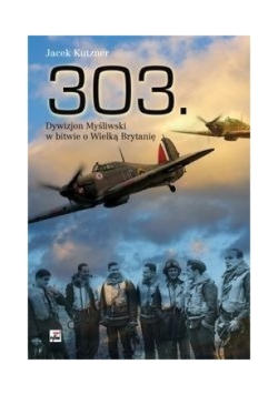 303 Dywizjon Myśliwski w bitwie o Wielką Brytanię