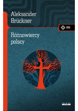 Różnowiercy polscy Szkice obyczajowe i literackie