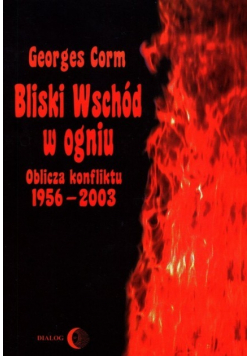 Bliski Wschód w ogniu Oblicza konfliktu 1956 - 2003