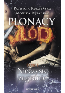 Płonący lód Tom 1 Nieczyste zagranie