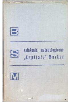 Założenia Metadologiczne Kapitału Marksa